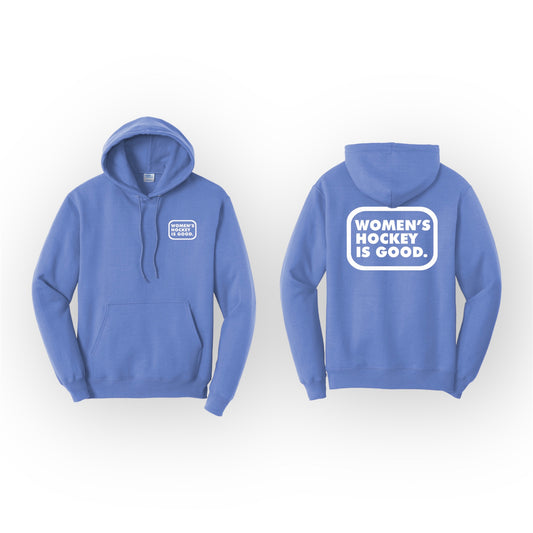 Women's Hockey Is Good. Team Hoodie